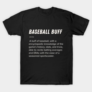 sarcastic fake dictionary entries for baseball lovers baseball buff T-Shirt